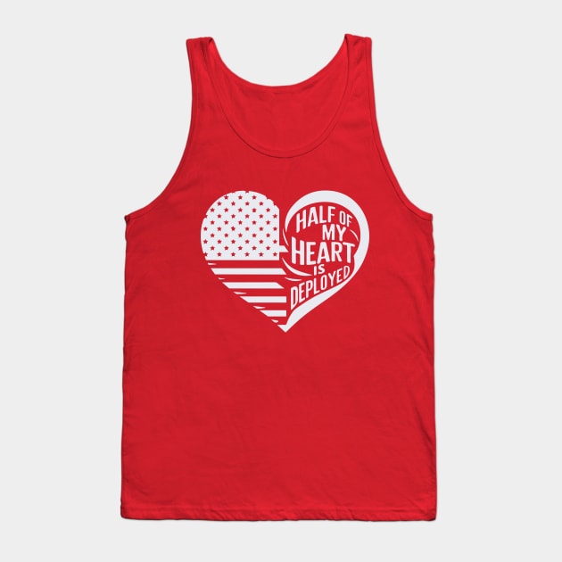 Half Of My Heart Is Deployed Deployment husband Wife Mother Tank Top by YOUNESS98